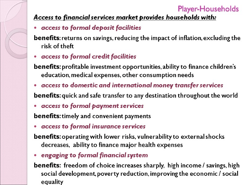 Access to financial services market provides households with: access to formal deposit facilities 
